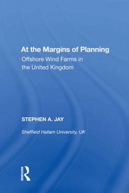 Stephen A. Jay - At the Margins of Planning: Offshore Wind Farms in the United Kingdom