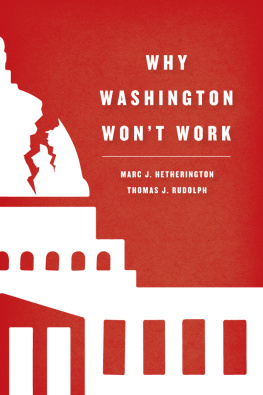 Marc J. Hetherington - Why Washington Wont Work: Polarization, Political Trust, and the Governing Crisis