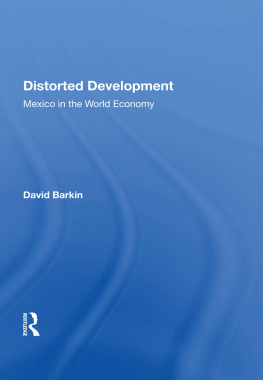 David Barkin - Distorted Development: Mexico in the World Economy