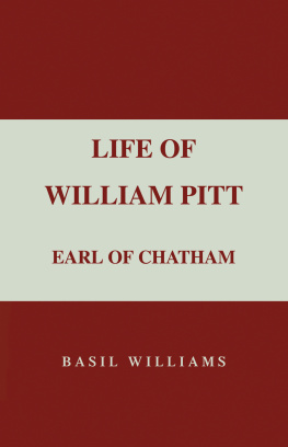 Basil Williams - The Life of William Pitt, Volume 1: Earl of Chatham