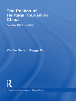 Su Xiaobo The Politics of Heritage Tourism in China: A View From Lijiang