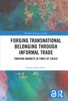 Sandra King-Savic Forging Transnational Belonging Through Informal Trade: Thriving Markets in Times of Crisis