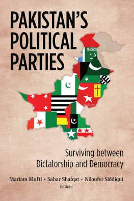 Mariam Mufti - Pakistans Political Parties: Surviving Between Dictatorship and Democracy