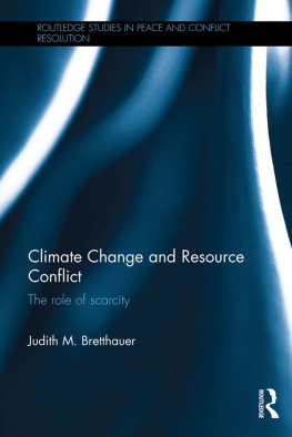 Judith M. Bretthauer - Climate Change and Resource Conflict: The Role of Scarcity