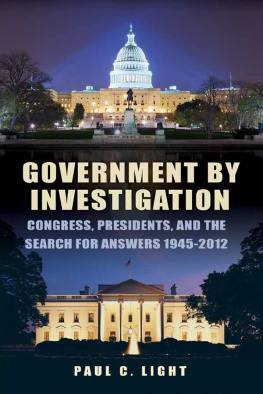 Paul C. Light - Government by Investigation: Congress, Presidents, and the Search for Answers, 1945-2012