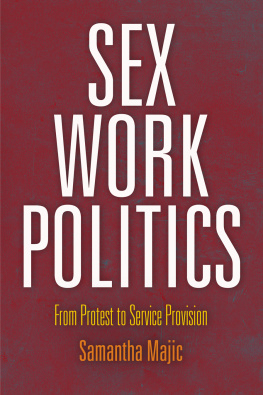 Samantha Majic - Sex Work Politics: From Protest to Service Provision