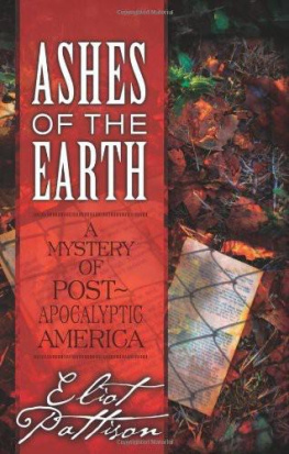 Eliot Pattison Ashes of the Earth: A Mystery of Post-Apocalyptic America