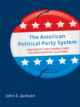 John S. Jackson The American Political Party System: Continuity and Change Over Ten Presidential Elections