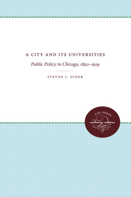 Steven J. Diner A City and Its Universities: Public Policy in Chicago, 1892-1919