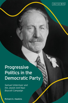 Richard A. Hawkins - Progressive Politics in the Democratic Party: Samuel Untermyer and the Jewish Anti-Nazi Boycott Campaign