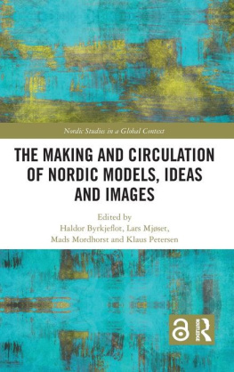 Haldor Byrkjeflot The the Making and Circulation of Nordic Models, Ideas and Images