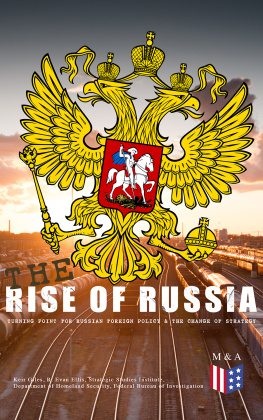 Keir Giles The Rise of Russia - the Turning Point for Russian Foreign Policy: Russias Military Interventions in Ukraine and Syria, Interference With the U.S. Presidential Elections, Engagement With Latin