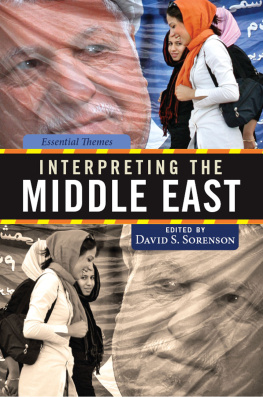 David S. Sorenson - Interpreting the Middle East: Essential Themes