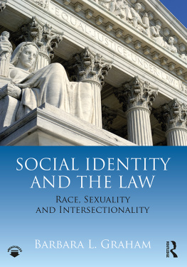 Barbara Luck Graham Social Identity and the Law: Race, Sexuality and Intersectionality