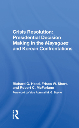 Richard G. Head - Crisis Resolution: Presidential Decision Making in the Mayaguez and Korean Confrontations