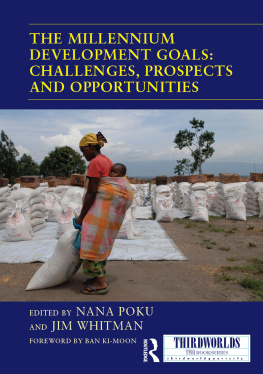 Nana K. Poku The Millennium Development Goals: Challenges, Prospects and Opportunities