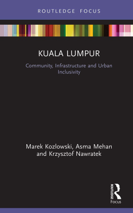 Marek Kozlowski Kuala Lumpur: Community, Infrastructure and Urban Inclusivity