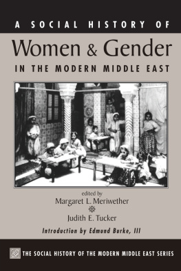 Margaret Lee Meriwether A Social History of Women and Gender in the Modern Middle East