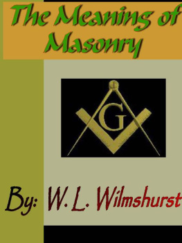 W. L. Wilmshurst - The Meaning of Masonry