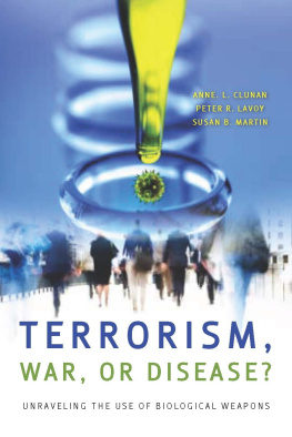 Anne L. Clunan - Terrorism, War, or Disease?: Unraveling the Use of Biological Weapons