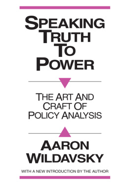 Aaron Wildavsky - Speaking Truth to Power: Art and Craft of Policy Analysis