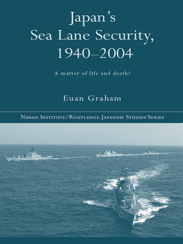 Euan Graham - Japans Sea Lane Security:1940-2004. A Matter of Life and Death?