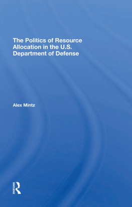 Alex Mintz - The Politics of Resource Allocation in the U.S. Department of Defense: International Crises and Domestic Constraints