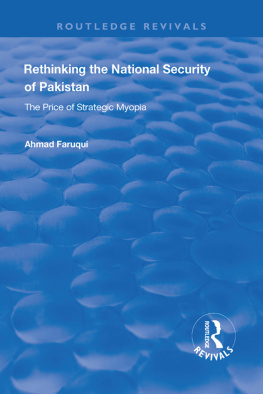 Ahmad Faruqui - Rethinking the National Security of Pakistan: The Price of Strategic Myopia