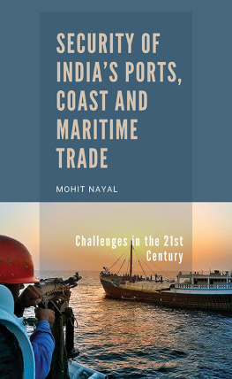 Dr Mohit Nayal - Security of Indias Ports, Coast and Maritime Trade: Challenges in the 21st Century