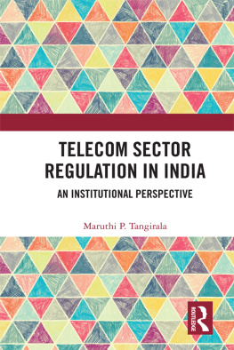 Maruthi P. Tangirala - Telecom Sector Regulation in India: An Institutional Perspective