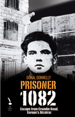 Donal Donnelly - Prisoner 1082: Escape From Crumlin Road, Europes Alcatraz