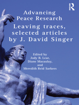 J. David Singer Advancing Peace Research: Leaving Traces, Selected Articles