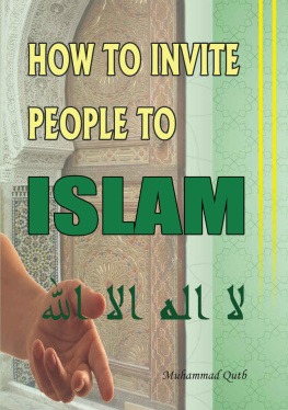 Muhammad Qutb - How to Invite People to Islam