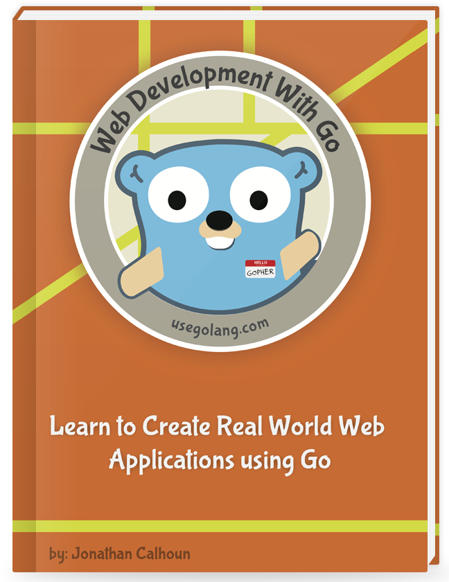 Web Development with Go Learn to Create Real World Web Applications using Go - photo 1