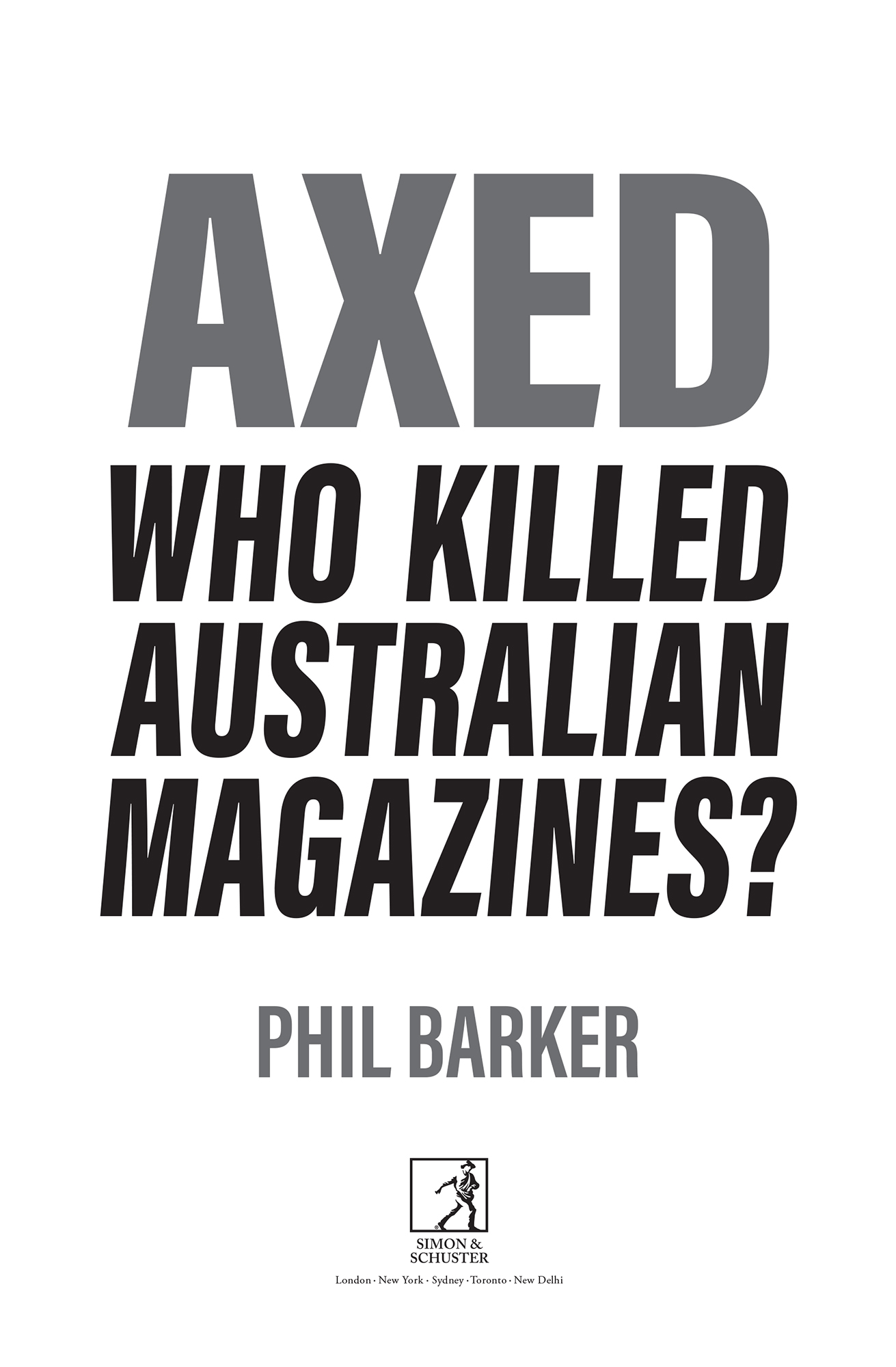 AXED WHO KILLED AUSTRALIAN MAGAZINES First published in Australia in 2022 by - photo 2