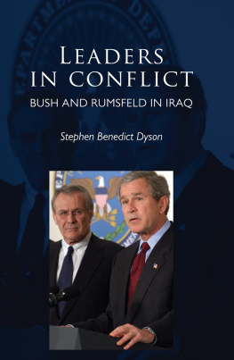 Stephen Benedict Dyson Leaders in Conflict: Bush and Rumsfeld in Iraq