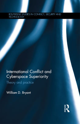 William D. Bryant International Conflict and Cyberspace Superiority: Theory and Practice