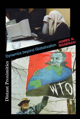 James N. Rosenau - Distant Proximities: Dynamics Beyond Globalization