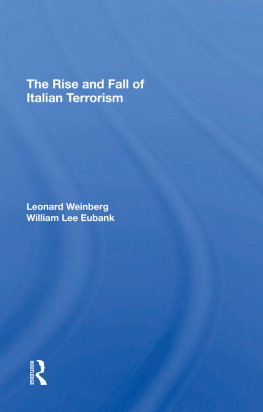 Leonard Weinberg The Rise and Fall of Italian Terrorism