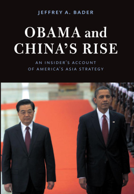 Jeffrey A. Bader - Obama and Chinas Rise: An Insiders Account of Americas Asia Strategy