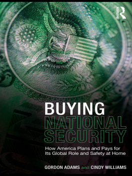 Gordon Adams - Buying National Security: How America Plans and Pays for Its Global Role and Safety at Home