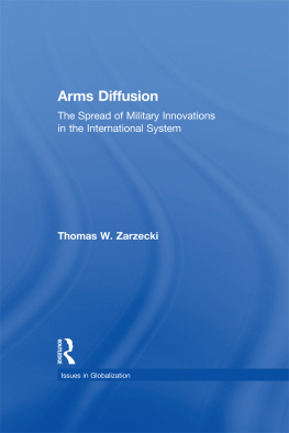 Thomas W. Zarzecki - Arms Diffusion: The Spread of Military Innovations in the International System