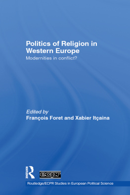 François Foret - Politics of Religion in Western Europe: Modernities in Conflict?