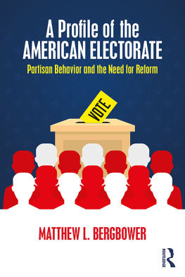 Matthew L. Bergbower - A Profile of the American Electorate: Partisan Behavior and the Need for Reform