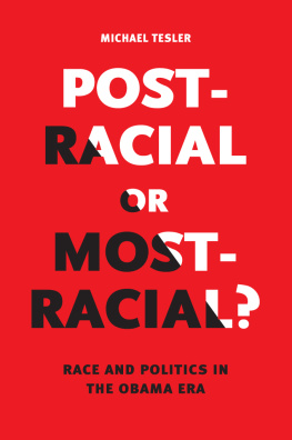 Michael Tesler - Post-Racial or Most-Racial?: Race and Politics in the Obama Era