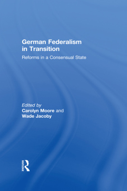 Carolyn Rowe - German Federalism in Transition: Reforms in a Consensual State