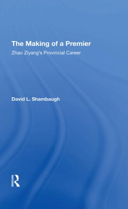 David Shambaugh - The Making of a Premier: Zhao Ziyangs Provincial Career