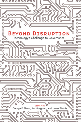 George P. Shultz - Beyond Disruption: Technologys Challenge to Governance