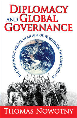 Thomas Nowotny - Diplomacy and Global Governance: The Diplomatic Service in an Age of Worldwide Interdependence