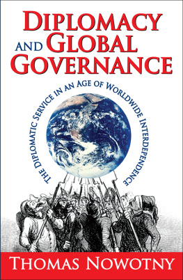 Thomas Nowotny Diplomacy and Global Governance: The Diplomatic Service in an Age of Worldwide Interdependence